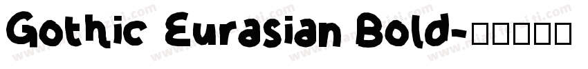 Gothic Eurasian Bold字体转换